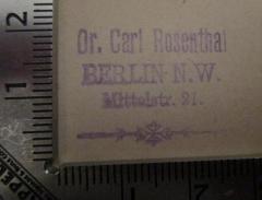 - (Rosenthal, Carl), Stempel: Berufsangabe/Titel/Branche, Name, Ortsangabe; 'Dr. Carl Rosenthal Berlin N.W. Mittelstr. 21.'.  (Prototyp)