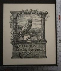 - (Rosenthal, Carl), Etikett: Exlibris, Berufsangabe/Titel/Branche, Name, Abbildung; 'Ex Libris Dr. Karl Rosenthal No'.  (Prototyp)