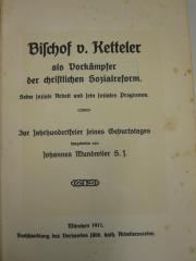 MB 4555: Bischof v. Ketteler als Vorkämpfer der christlichen Sozialreform : Seine soziale Arbeit und sein soziales Programm. Zur Jahrhundertfeier seines Geburtstages (1911)