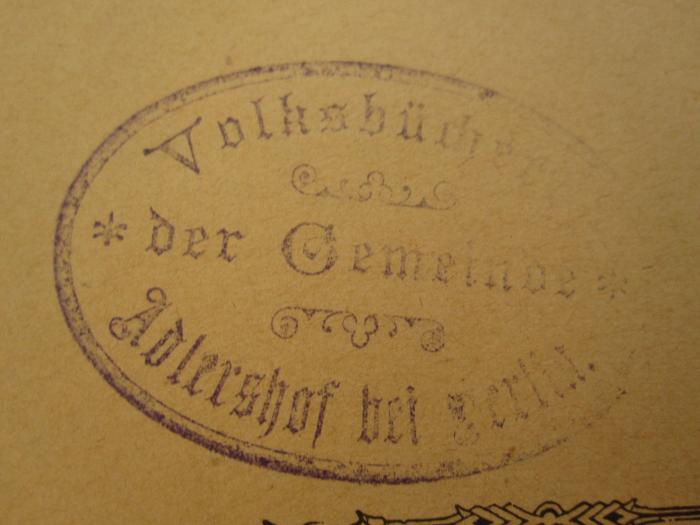 MB 5745 : Die soziale Frage. Eine volkswirtschaftliche Untersuchung (1889);- (VB Adlershof), Stempel; 'Volksbücherei der Gemeinde Adlershof bei Berlin'. 
