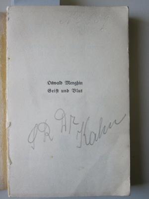 - (Kahn, Jacob), Von Hand: Autogramm, Name; 'SR Dr Kahn'. ; Geist und Blut : Grundsätzliches um Rasse, Sprache, Kultur und Volkstum (1934);- (Kahn, Käthe), Von Hand: Exemplarnummer; 'No. 389'. 