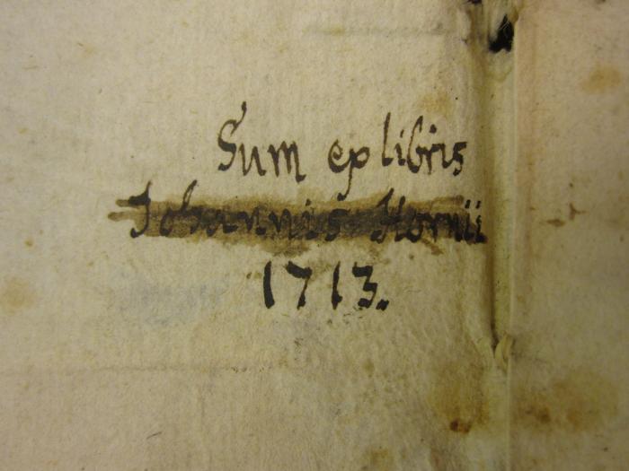  [Comoediae] Publii Terentii, Carthaginiensis Afri, Comoediae Sex : post optimas editiones emendatae (1644);- (Horn, Johann), Von Hand: Name, Exlibris, Datum; 'Sum ex Libris Johannis Hornii 1713.'. 