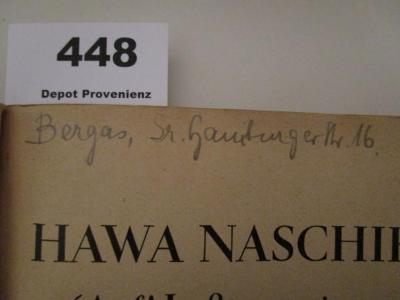 - (Bergas, Minna), Von Hand: Autogramm, Name, Ortsangabe; 'Bergas, Gr. Hamburger Str. 16'. ; Hawa Naschira! (Auf, Laßt uns singen!) : Liederbuch für Unterricht, Bund und Haus (1935)