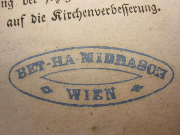  Handbuch der mitlern Geschichte (1798);- (Bet ha-Midrasch Wien), Stempel: Name, Berufsangabe/Titel/Branche, Ortsangabe; 'Bet-Ha-Midrasch Wien'.  (Prototyp)