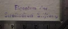 - (Streitsche Stiftung (Berlin)), Stempel: Name, Berufsangabe/Titel/Branche; 'Eigentum der Streitschen Stiftung'.  (Prototyp)