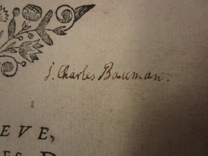 - (Bauman, J. Charles), Von Hand: Name, Autogramm; 'J. Charles Bauman.'. ; Dictionnaire françois (1690)