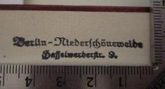 - (Scheel, Emilie), Stempel: Ortsangabe; 'Berlin-Niederschöneweide
Hasselwerderstr. 9'.  (Prototyp)