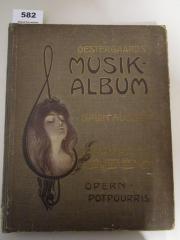  Oestergaard's Musikalbum : eine Sammlung der beliebtesten Opern-Potpourris ; Salon-Ausgabe (o.J.)