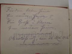- (Heim, [?]), Von Hand: Ortsangabe, Name, Datum, Widmung; 'Für den alten Heim, ein neuer Heim. Für Groß u Klein Im neuen Heim. Oberlößnitz, am 21. Mai 1922'. 