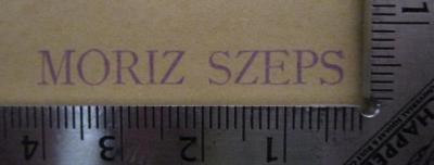  Der Adel und der Conservatismus in Oesterreich (1879);- (Szeps, Moriz), Stempel: Name; 'Moriz Szeps'.  (Prototyp)