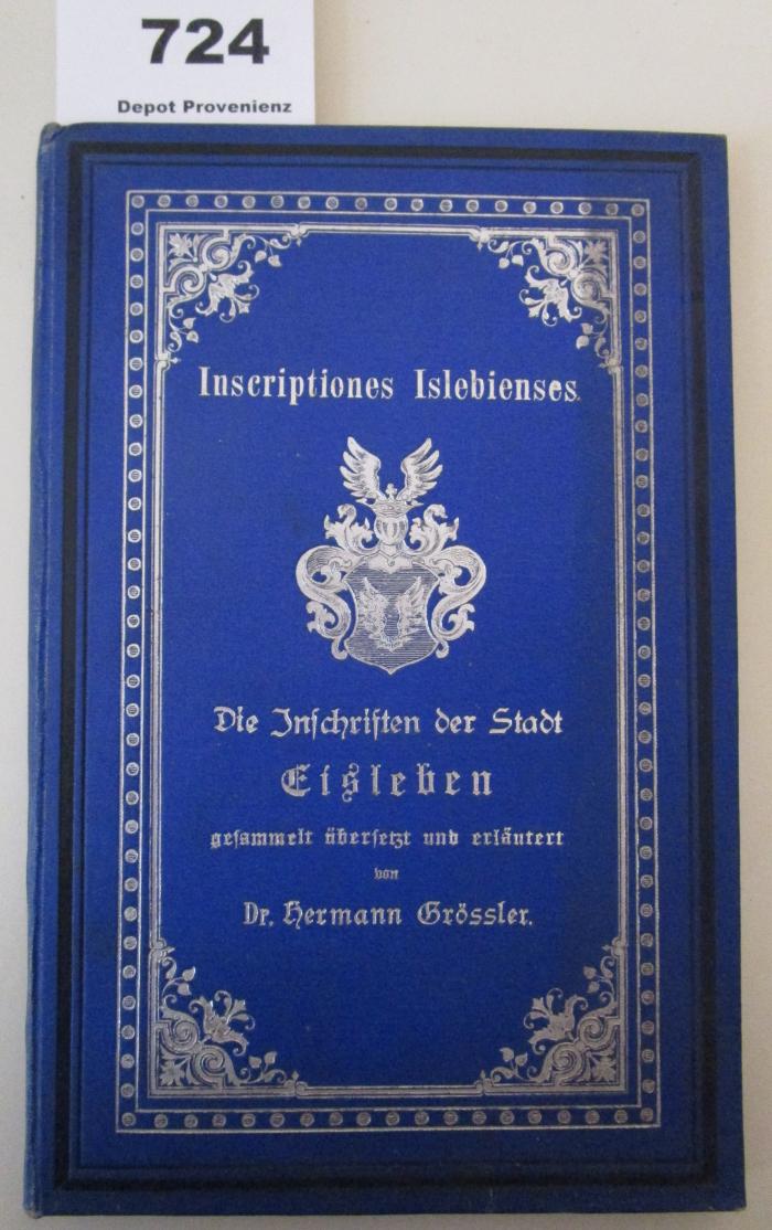  Inscriptiones Islebienses : die Inschriften der Stadt Eisleben (1883)