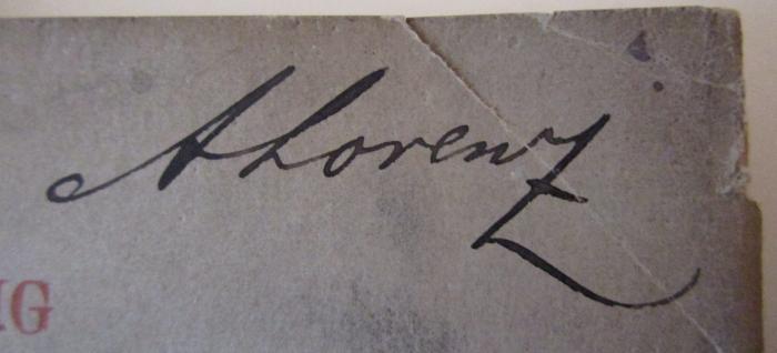 - (Lorenz, A.), Von Hand: Autogramm, Name; 'A. Lorenz'. ; [T. Livi] Ab Urbe Condita Libri (1883)