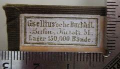 - (Gsellius Buchhandlung und Antiquariat (Berlin)), Etikett: Buchhändler, Name, Ortsangabe; 'Gsellius'sche Buchhdl.
Berlin, Kurstr. 51.
Lager 150,000 Bände.'.  (Prototyp)