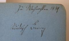 - (Bering, Rudolf), Von Hand: Autogramm, Name, Datum; 'zu Weihnachten 1849 Rudolf Bering'. 
