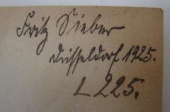 - (Sieber, Fritz), Von Hand: Exemplarnummer, Name, Ortsangabe, Datum, Nummer; 'Fritz Sieber 
Düsseldorf 1925. 
L 225.'. 