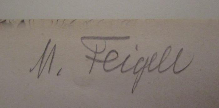  Schumann-Album : Lieder und Gesänge für eine Singstimme mit Pianofortebegleitung (o.J.);- (Feigell, M.), Von Hand: Autogramm, Name; 'M. Feigell'. 