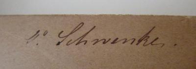  Die antik-nationale Literatur : Die poetische Literatur (1873);- (Schwenke, P.), Von Hand: Autogramm, Name; 'P. Schwenke'. 