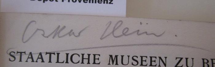 - (Hein, Oskar), Von Hand: Autogramm, Name; 'Oskar Hein'. ; Vorläufiger Führer durch das Museum für Völkerkunde : Schausammlung (1926)