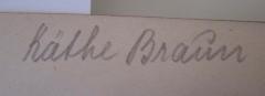 - (Braun, Käthe), Von Hand: Autogramm, Name; 'Käthe Braun'. 