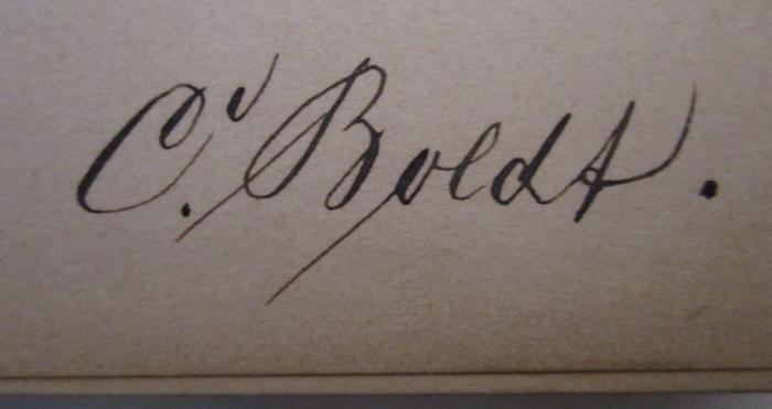  Unsere Lieder : Musikalischer Hausschatz (o.J.);- (Boldt, C.), Von Hand: Autogramm, Name; 'C. Boldt.'. 