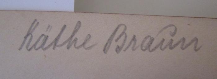 - (Braun, Käthe), Von Hand: Autogramm, Name; 'Käthe Braun'. ; Geschichte der Klaviermusik. 1. Die ältere Geschichte bis um 1750 (1899)