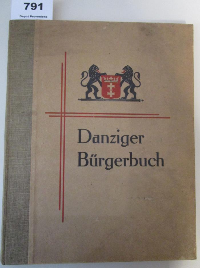  Danziger Bürgerbuch : Bilder aus Leben und Wirken Danziger Männer und Frauen in Politik, Wirtschaft, Presse, Kunst, Wissenschaft, Volksbildung (o.J.)