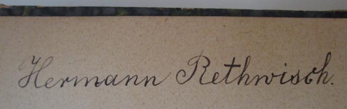  Deutsch-Lateinisches Schulwörterbuch (1903);- (Rethwisch, Hermann), Von Hand: Autogramm, Name; 'Hermann Rethwisch'. 