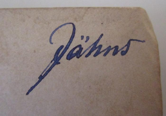 XIV 17080: Die Grenzboten : Zeitschrift für Politik, Literatur und Kunst (1872);- (Jähns, Max), Von Hand: Autogramm, Name; 'Jähns'. 