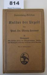  Kultur der Urzeit : II. Bronzezeit (die ältesten Zeiten der Metallbenützung. Kupfer- u. Bronzezeit in Europa, im Orient und in Amerika) (1917)