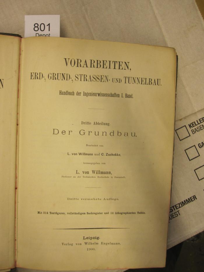  Vorarbeiten, Erd-, Grund-, Strassen- und Tunnelbau : Dritte Abteilung ; Der Grundbau (1900)