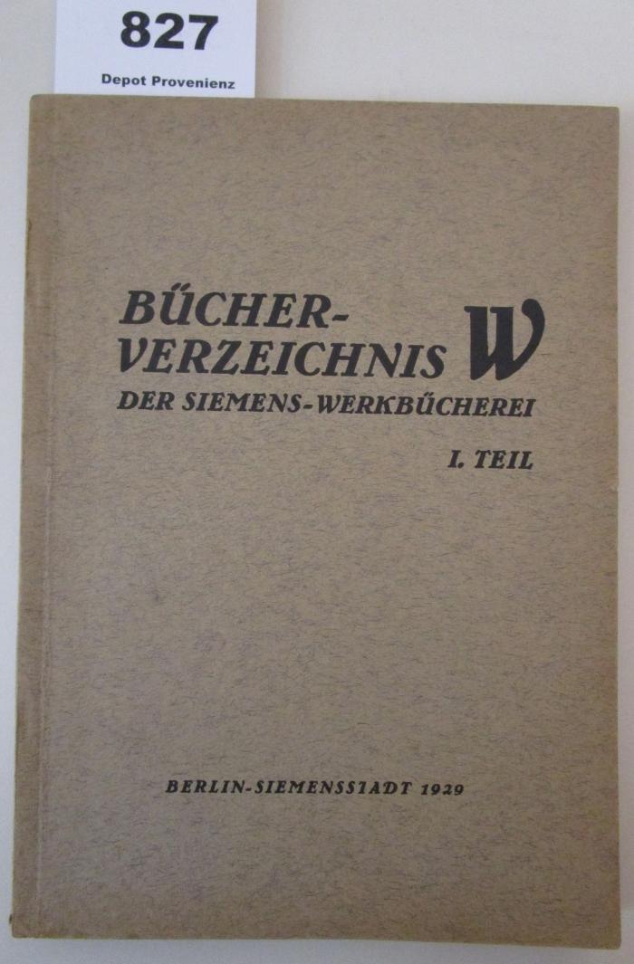  Bücher-Verzeichnis W (Wissenschaftliche Bücher) der Siemens-Werkbücherei : Geistiges Leben (1929)