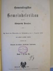  Gemeindelexikon für das Königreich Preußen : aufgrund der Materialien der Volkszählung vom 1. Dezember 1905 und anderer amtlicher Quellen, Generalregister, 1: A-K (1909)