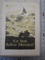- (Metzdorf, Arthur), Etikett: Exlibris, Name, Abbildung; 'Ex libris Arthur Metzdorf'.  (Prototyp)