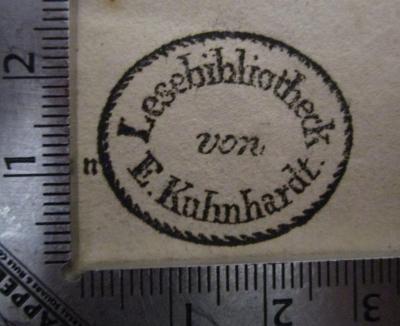 - (Lesebibliothek E. Kuhnhardt), Stempel: Name, Berufsangabe/Titel/Branche; 'Lesebibliothek von E. Kuhnhardt.'.  (Prototyp); Quellen des Shakespeare in Novellen, Märchen und Sagen : Zweiter THeil (1831)