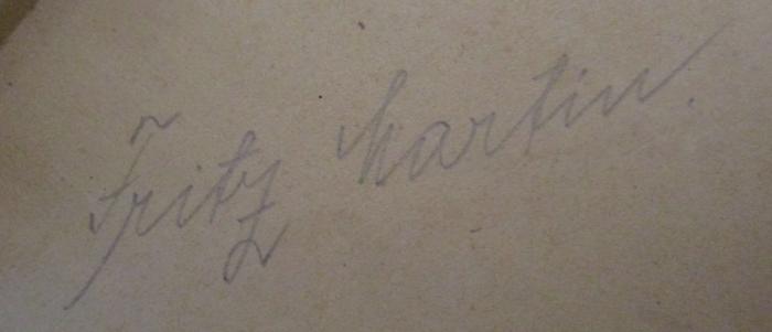 - (Martin, Fritz), Von Hand: Autogramm, Name; 'Fritz Martin'. ; Liederbuch des Deutschen Sängerbundes : 1. Band Baß I (o.J.)
