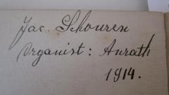 - (Schouren, Jacob), Von Hand: Autogramm, Ortsangabe, Datum; 'Jac. Schouren 
Organist: Anrath 
1914.'. 