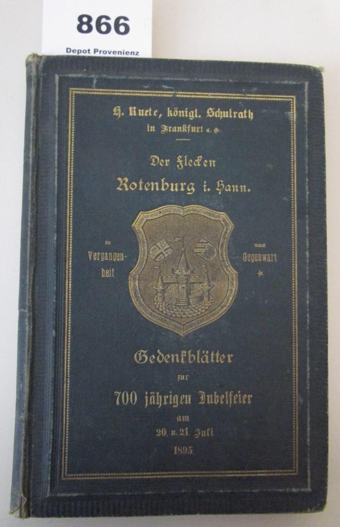  Der Flecken Rotenburg in Hannover in Vergangenheit und Gegenwart. Gedenkblätter zur 700jährigen Jubelfeier am 21. Juli 1895 (1895)