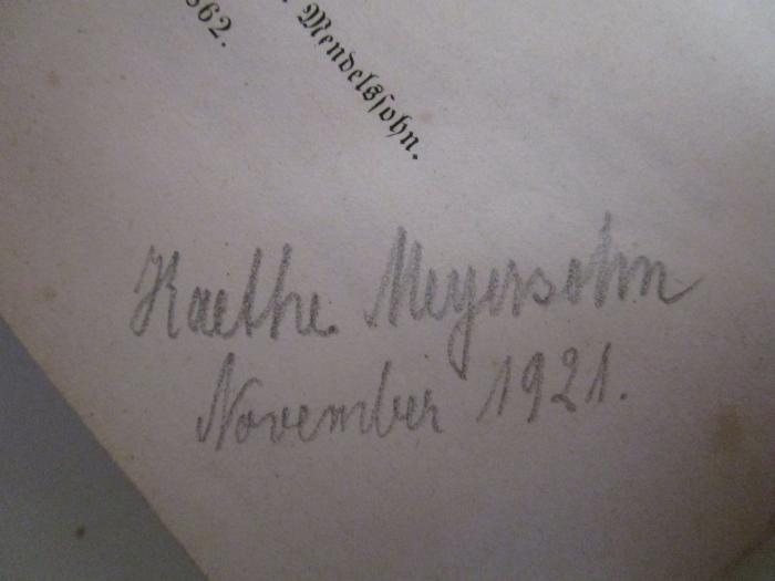 - (Meyersohn, Kaethe), Von Hand: Autogramm, Name, Datum; 'Kaethe Meyersohn
November 1921.'. ; Reisebriefe von Felix Mendelssohn Bartholdy aus den Jahren 1830 bis 1832 (1862)