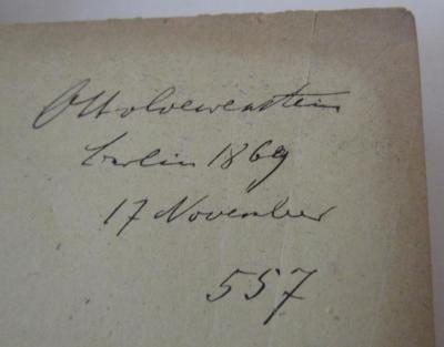- (Löwenstein, Otto), Von Hand: Autogramm, Ortsangabe, Datum, Name, Nummer; 'Otto Loewenstein 
Berlin 1869 
17.November 
557'. ; Philosophische Monatshefte : Sommersemester 1869 (1869)