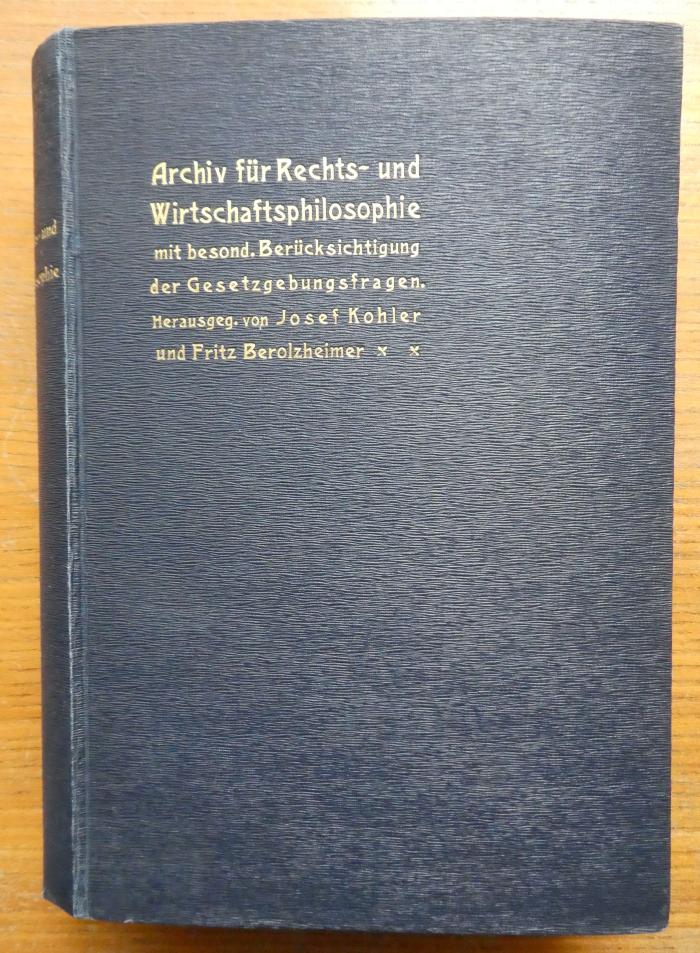  Archiv für Rechts- und Wirtschaftsphilosophie mit besonderer Berücksichtigung der Gesetzgebungsfragen. Band IX 1915/1916 (1916)