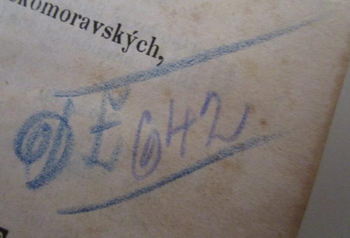  Překlad Gruberova katecheticko-praktického díla pro I. a II. třídu venkovských národních škol českomoravských sepsaný od venkovského faráře katechety Jana Bartoše roku Páně 1862 (1867);- (unbekannt), Von Hand: Signatur; 'DL 642'. 