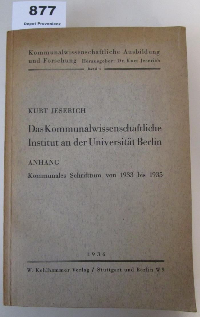  Das Kommunalwissenschaftliche Institut an der Universität Berlin. Mit Anhang: Kommunales Schrifttum 1933-1935 (1936)
