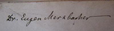  Historia Romana (1853);- (Merzbacher, Eugen), Von Hand: Autogramm, Name, Berufsangabe/Titel/Branche; 'Dr. Eugen Merzbacher'. 