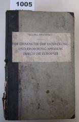  Der Charakter der Entdeckung und Eroberung Amerikas durch die Europäer : Einleitung zur Geschichte der Besiedlung Amerikas durch die Völker der alten Welt (1936)