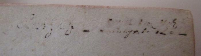 - (unbekannt), Von Hand: Autogramm, Name; '[.........-..........]'. ; Laelius sive de amicitia dialogus (1825)