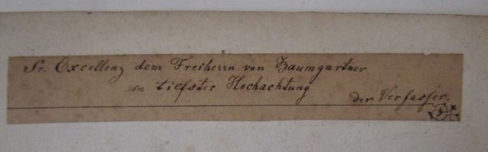  Die gesetzmäßigen Beziehungen zwischen der Zusammensetzung, Dichtigkeit und der specifischen Wärme der Gase (1857);- (Baumgartner, [?] Freiherr von;Bödeker, Karl), Von Hand: Berufsangabe/Titel/Branche, Name, Widmung; 'Sr. Excellenz dem Freiherrn von Baumgartner in tiefster Hochachtung. Der Verfasser.'. 