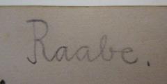- (Raabe, [?]), Von Hand: Autogramm, Name; 'Raabe.'. 