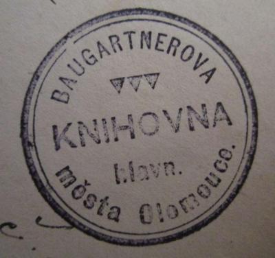  Die gesetzmäßigen Beziehungen zwischen der Zusammensetzung, Dichtigkeit und der specifischen Wärme der Gase (1857);- (Baugartnerova mesta Olomouce Knihovna hlavní), Stempel: Name, Ortsangabe, Berufsangabe/Titel/Branche; 'Baugartnerova Knihova hlavn. města Olomouce.'.  (Prototyp)