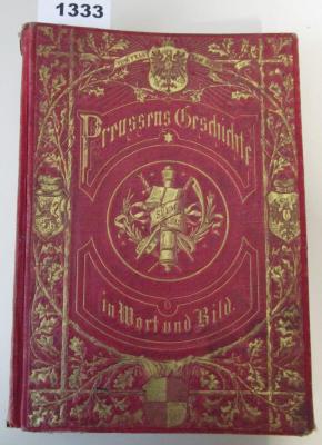  Preußens Geschichte in Wort und Bild : Ein Hausbuch für Alle (1864)
