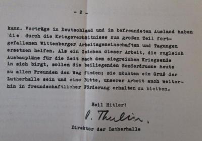  Volkstum und Völker in Luthers Reformation. Sonderdruck aus: Archiv für Reformationsgeschichte Jahrgang 40 - 1943 - Heft 1/3 (1944);- (Thulin, Oskar), Von Hand: Autogramm, Name; 'O. Thulin.'. ;- (Thulin, Oskar), Post: Ortsangabe, Name, Datum; 'Lutherhalle Reformgeschichtliches Museum Lutherstadt Wittenberg, Juli 1944 An die Freunde der Lutherhalle, [...] Heil Hitler! O.Thulin, Direktor der Lutherhalle'. 